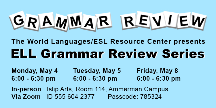 The World Languages/ESL Tutoring and Resource Center is offering Grammer Review.